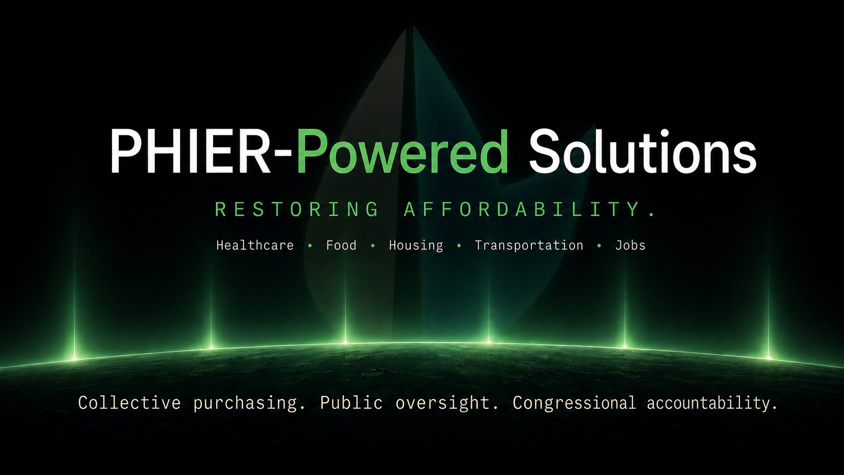 PHIER-Powered Solutions. Building a better America through healthcare, food, housing, transportation, and jobs—making communities safer, healthier, more affordable, and more accountable through collective purchasing, public oversight, and congressional accountability.